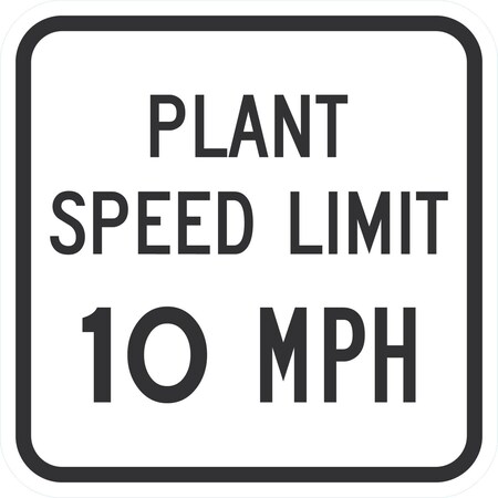 Lyle Plant Speed Limit 10 Mph, 12x12, High Intensity Prismatic, White G-2432-HI_12x12