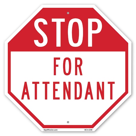 Signmission Stop For Attendant, 10 Inch X 10 Inch, Plastic Sign OC-P-10-208