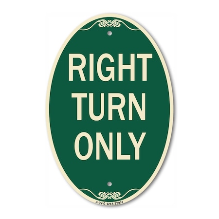 Signmission Right Turn Only, 12 Inch X 18 Inch Architectural Oval, Heavy Gauge Aluminum A-OV-G-1218-22974