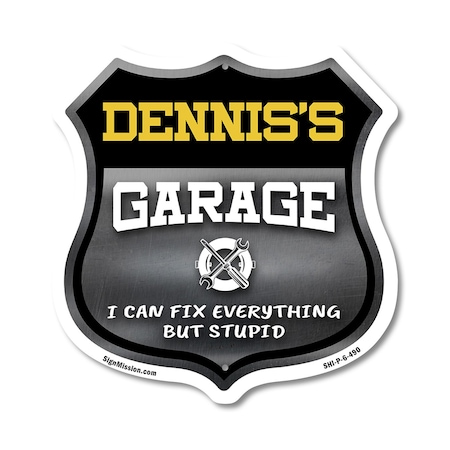 Signmission Dennis's Garage I Can Fix Everything But Stupid, 6 Inch X 6 Inch, Plastic Sign SHI-P-6-490-DENNIS