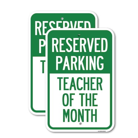 Signmission Reserved Parking - Teacher of the Month, 18'' X 24'' 2 Signs, Heavy Gauge Aluminum, 2PK A-1824-2PACK-23142