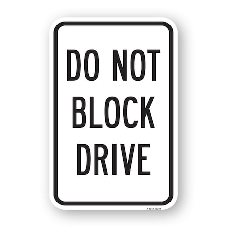 Signmission Do Not Block Drive, Heavy-Gauge Aluminum Rust Proof Parking Sign, 18" x 24", A-1824-25259 A-1824-25259
