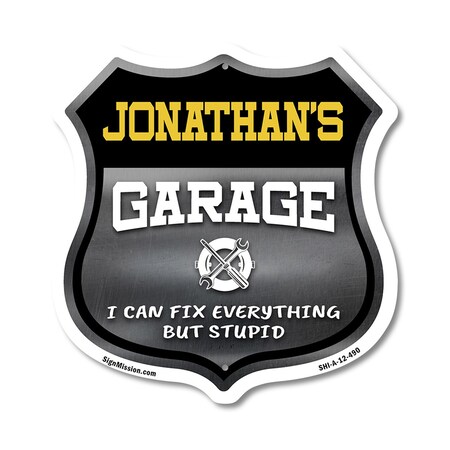 Signmission Jonathan's Garage I Can Fix Everything But Stupid, 12 Inch X 12 Inch, Aluminum Metal Sign SHI-A-12-490-JONATHAN
