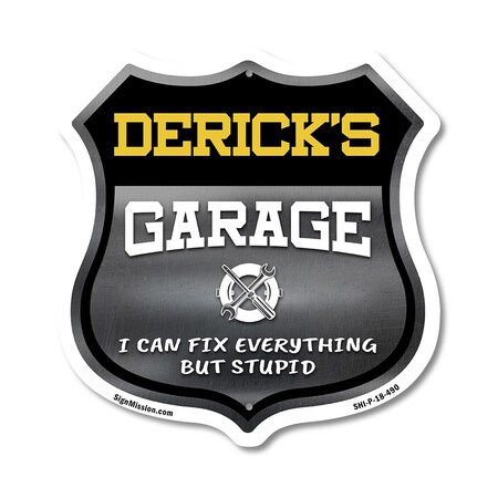 Signmission Derick's Garage I Can Fix Everything But Stupid, 18 Inch X 18 Inch, Plastic Sign SHI-P-18-490-DERICK