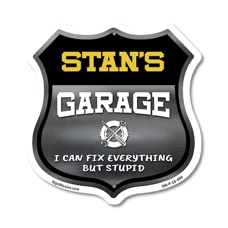 Signmission Stan's Garage I Can Fix Everything But Stupid, 18 Inch X 18 Inch, Plastic Sign SHI-P-18-490-STAN