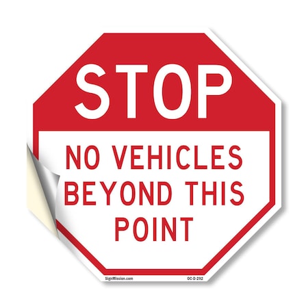 Signmission Stop No Vehicles Beyond This Point, 10 Inch X 10 Inch, Vinyl Decal OC-D-10-292