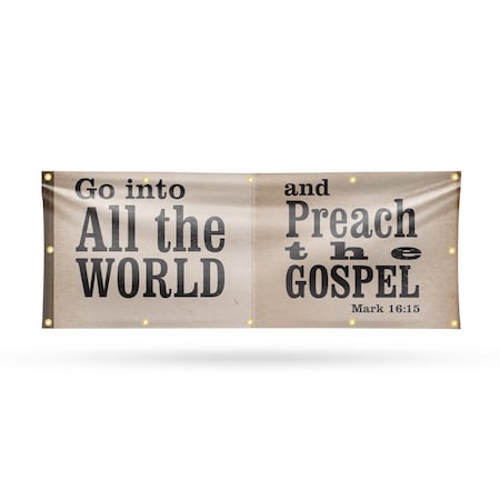 Signmission Go Into All The World, 48 Inch x 120 Inch, Vinyl Banner B-120-30674