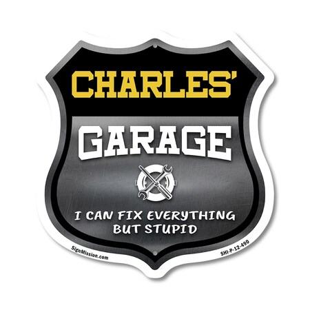 Signmission Charles's Garage I Can Fix Everything But Stupid, 12 Inch X 12 Inch, Plastic Sign SHI-P-12-490-CHARLES
