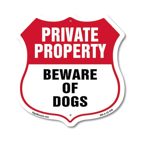 Signmission Private Property Shield Sign Beware Of D, 12 Inch X 12 Inch, Aluminum Metal Sign SHI-A-12-440