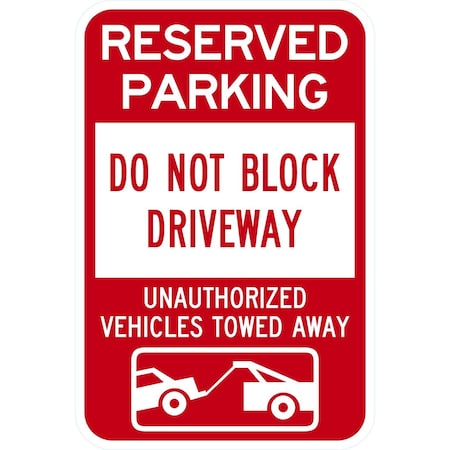 Lyle Reserved Parking Do Not Block Driveway Unauthorized, 12x18, Diamond Grade, White G-2950-DG_12x18