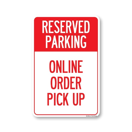 Signmission Public Safety, Reserved Parking Online Order Pick Up, 10in X 7in Aluminum, OS-NS-A-710-25448 OS-NS-A-710-25448