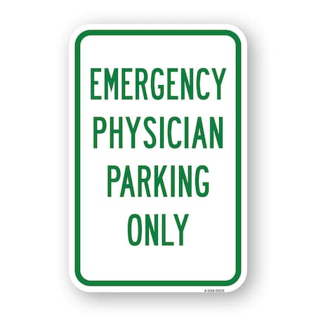Signmission Emergency Physician Parking Only, Heavy-Gauge Aluminum, 18" x 24", A-1824-25219 A-1824-25219