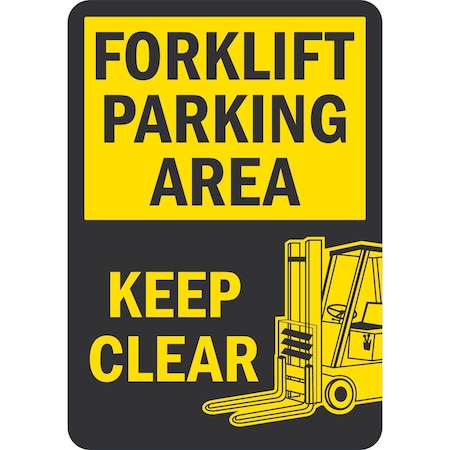 Lyle Forklift Parking Area Keep Clear (W/Sym), 7x10, Non-Reflective, Yellow G-17248-ND_7x10