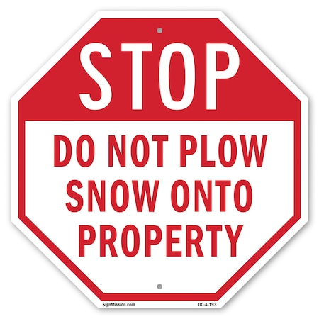 Signmission Stop Do Not Plow Snow onto Property, 10 Inch X 10 Inch, Aluminum Metal Signs OC-A-10-193