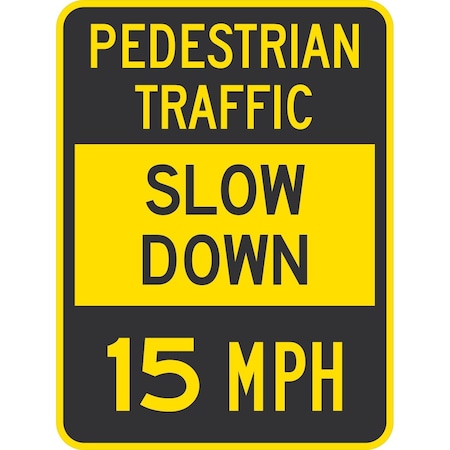 Lyle Pedestrian Traffic Slow Down 15 Mph, 18x24, High Intensity Prismatic, Yellow G-10319-HI_18x24