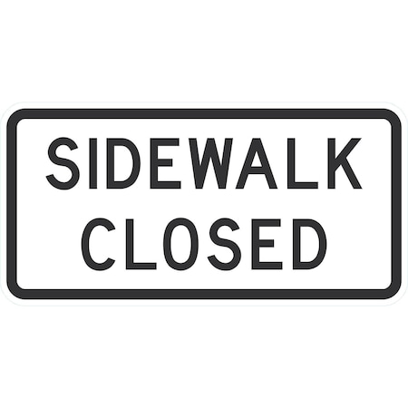 Lyle R9-9, Sidewalk Closed, 24x12, Engineer Grade, White G-11630-EG_24x12