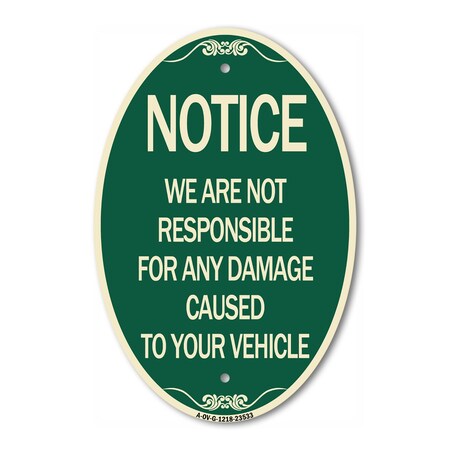 Signmission Notice Not Responsible for Damage, 12 Inch X 18 Inch Architectural Oval, Heavy Gauge Aluminum A-OV-G-1218-23533