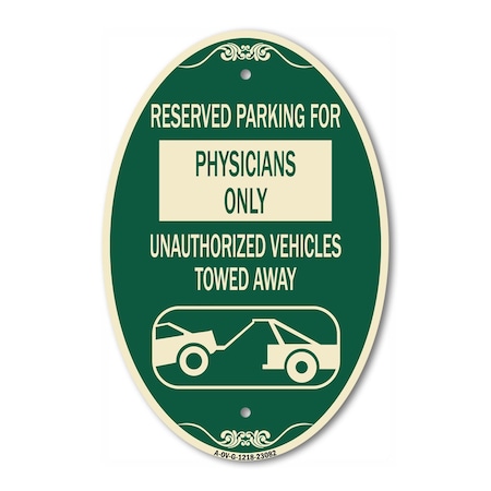 Signmission Reserved Parking for Physicians Only Unauthor, 12 In X 18 In Architectural, Heavy Gauge Aluminum A-OV-G-1218-23082