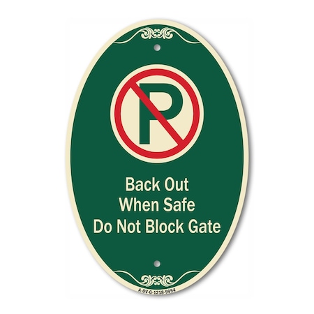 Signmission Back Out When Safe Do Not Block Gate With No , 12 In X 18 In Architectural, Heavy Gauge Aluminum A-OV-G-1218-9994