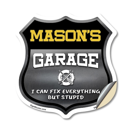 Signmission Mason's Garage I Can Fix Everything But Stupid, 12 Inch X 12 Inch, Vinyl Decal SHI-D-12-490-MASON