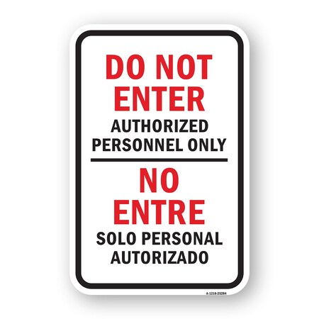 Signmission Bilingual Do Not Enter Authorized Personnel Only / Aluminum, 18" H, A-1824-25284 A-1824-25284