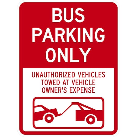 Lyle Bus Parking Only Unauthorized Vehicles Towed At Owner, 18x24, High Intensity Prismatic, White G-10601-HI_18x24