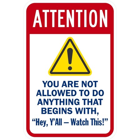 Lyle Not Allowed To Do Anything that Begins with Hey, Y'All, 12x18, Non-Reflective, White G-4497-NA_12x18