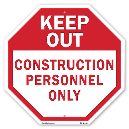 Signmission Keep Out Construction Personnel Onl, 6 Inch X 6 Inch, Plastic Sign OC-P-6-68