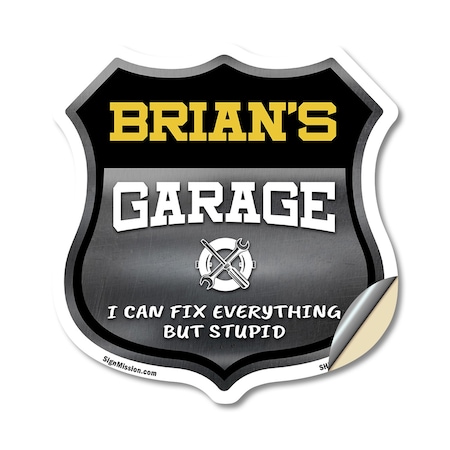 Signmission Brian's Garage I Can Fix Everything But Stupid, 18 Inch X 18 Inch, Vinyl Decal SHI-D-18-490-BRIAN