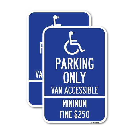 Signmission Parking Only Van Accessible Minimum Fine $250, 18'' X 24'' 2 Signs, Heavy Gauge Aluminum, 2PK A-1824-2PACK-23405