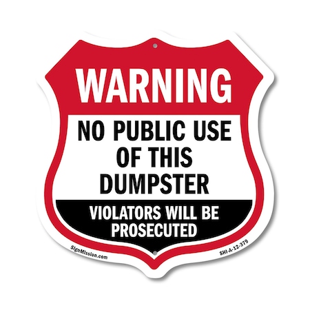 Signmission Dumpster Shield Sign Warning No Public U, 12 Inch X 12 Inch, Aluminum Metal Sign SHI-A-12-379