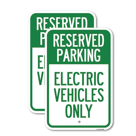 Signmission For Electrical Cars Reserved Parking - Electric Vehicle, 12'' X 18'', Heavy Gauge Aluminum, 2PK A-1218-2PACK-23948