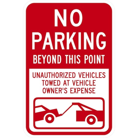 Lyle No Parking Beyond This Point Unauthorized Vehicles, 12x18, High Intensity Prismatic, White G-4124-HI_12x18