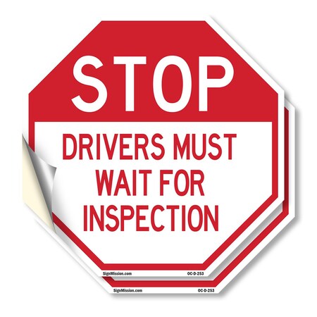 Signmission Stop Drivers Must Wait for Inspecti, 18 inch X 18 inch, Vinyl Decal, 2PK OC-D-2PACK-18-253