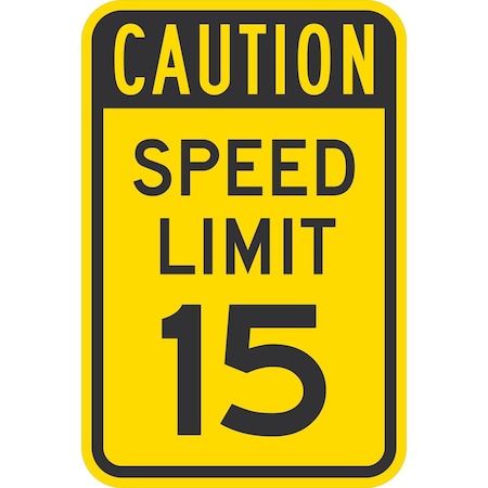 Lyle Caution Speed Limit 15, 12x18, Engineer Grade, Yellow G-3504-EG_12x18