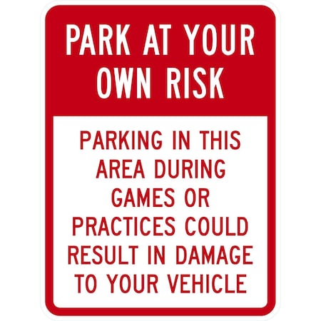 Lyle Park At Your Risk Parking in this Area During Games or, 18x24, High Intensity Prismatic, White G-10413-HI_18x24