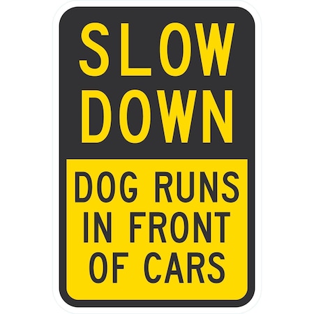Lyle Slow Down Dog Runs In Front Of Cars, 12x18, Engineer Grade, Yellow G-3640-EG_12x18