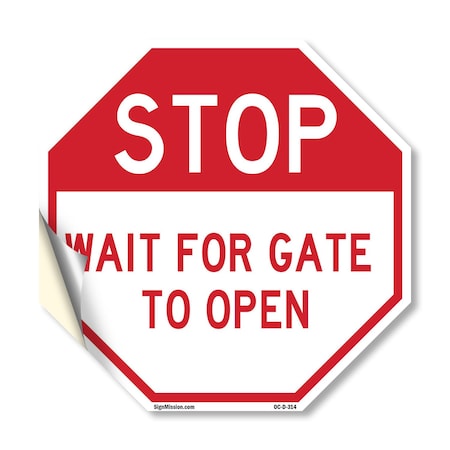 Signmission Stop Wait for Gate to Open, 10 Inch X 10 Inch, Vinyl Decal OC-D-10-314