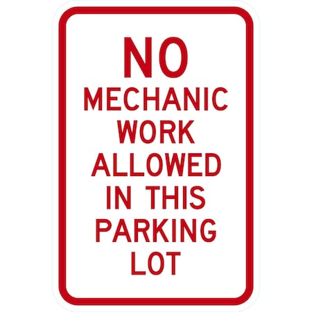 Lyle No Mechanic Work Allowed In This Parking Lot, 12x18, Non-Reflective, White G-4748-NA_12x18