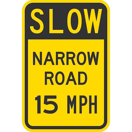 Lyle Slow Narrow Road 15 MPH, 12x18, Engineer Grade, Yellow G-3473-EG_12x18