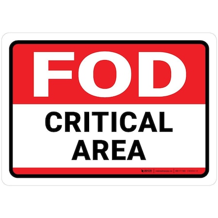 Creative Safety Supply FOD Critical Area White/Red Landscape, Wall Sign, 10inX7in, Peel/Stick Permanent Adhesive Wall Sign WS40021-10-PS