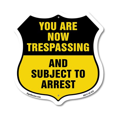 Signmission No Trespassing Shield Sign You Are Now T, 18 Inch X 18 Inch, Plastic Sign SHI-P-18-412