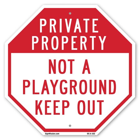 Signmission Private Property Not a Playground K, 10 Inch X 10 Inch, Aluminum Metal Signs OC-A-10-162
