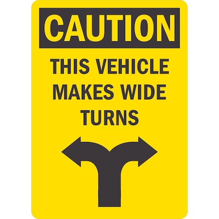 Lyle Caution, This Vehicle Makes Wide Turns, 5x7, Engineer Grade, Yellow G-16842-ED_5x7