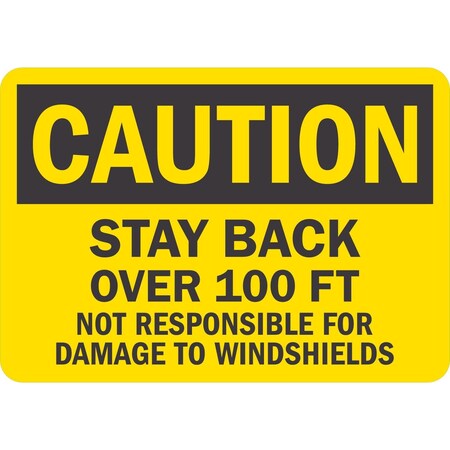 Lyle Caution Stay Back Over 100 Ft Not Responsible, 10x7, Engineer Grade, Yellow G-1579-ED_10x7