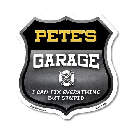 Signmission Pete's Garage I Can Fix Everything But Stupid, 6 Inch X 6 Inch, Plastic Sign SHI-P-6-490-PETE