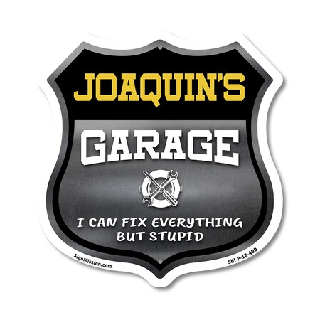 Signmission Joaquin's Garage I Can Fix Everything But Stupid, 12 Inch X 12 Inch, Plastic Sign SHI-P-12-490-JOAQUIN