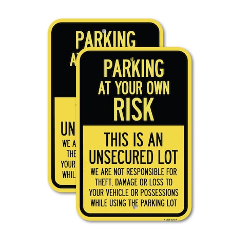 Signmission This Is an Unsecured Lot - We Are Not Responsible for T, 12'' X 18'', Heavy Gauge Aluminum, 2PK A-1218-2PACK-22814