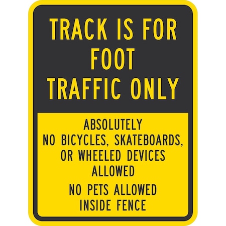 Lyle Track Is For Foot Traffic Only Absolutely No, 18x24, Non-Reflective, Yellow G-11240-NA_18x24