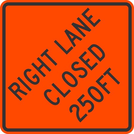 Lyle Right Lane Closed 250FT, 36x36, High Intensity Prismatic, Orange G-16269-HI_36x36